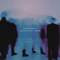 Dog Silent - Voices in My Head