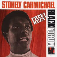 Stokely Carmichael - Free Huey!