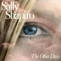 Sally Shapiro - The Other Days