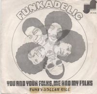 Funkadelic - You And Your Folks, Me And My Folks