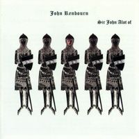 John Renbourn - Sir John Alot of Merrie Englandes Musyk Thyng & ye Grene Knyghte