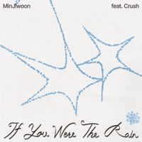 Min Jiwoon - If You Were The Rain