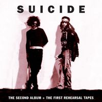Suicide - The Second Album + The First Rehearsal Tapes
