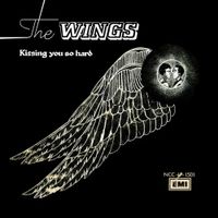 The Wings - Kissing You So Hard