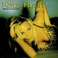 Kate Ryan - Desenchantee