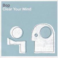 BOP - Clear Your Mind