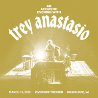 Trey Anastasio - Mar. 15, 2025 | Riverside Theater Milwaukee, WI