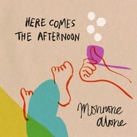 Monnone Alone - Here Comes the Afternoon