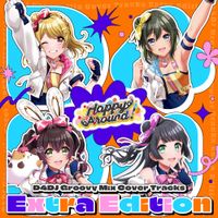 Happy Around! - D4DJ Groovy Mix Cover Tracks Extra Edition Happy Around!