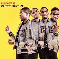 BlocBoy JB - Don't Think That