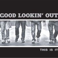 Good Lookin' Out - This is it