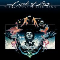 Steve Miller Band - Circle of Love