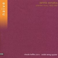 Arditti String Quartet / Claude Helffer - Iannis Xenakis: Chamber Music 1955 - 1990