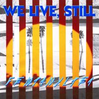 WE LIVE, STILL! - Fentanyl Tea