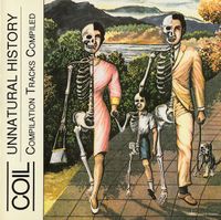 Coil - Unnatural History (Compilation Tracks Compiled)