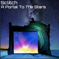 Sclitch - A Portal to the Stars