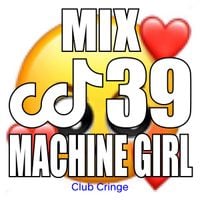 Machine Girl - CRINGE MIX #39