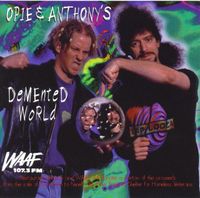 Opie & Anthony - Demented World
