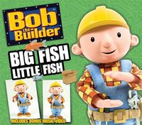 Bob The Builder - Big Fish, Little Fish