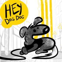 Hey Dog Dog - Hey Dog Dog (The First EP)