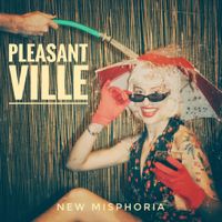New Misphoria - Pleasantville