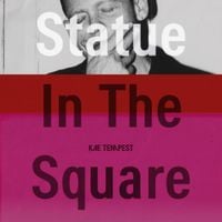 Kae Tempest - Statue In The Square