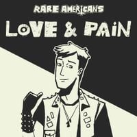 Rare Americans - Love & Pain