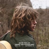 Jesse Welles - Under The Powerlines (Live April 2024-September 2024)