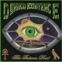 Denied Existence - The Futures Past