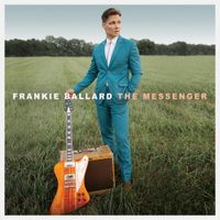 Frankie Ballard - The Messenger
