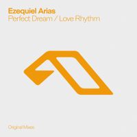 Ezequiel Arias - Perfect Dream / Love Rhythm