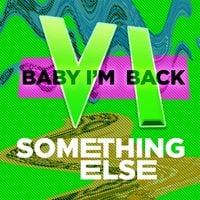 Pluffaduff - Baby I'm Back VI: Something Else