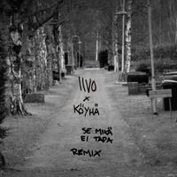 K&Ouml;YH&Auml; - Se Mik&auml; Ei Tapa - Iivo Remix