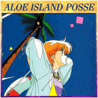 Aloe Island Posse - Welcome to Aloe Island