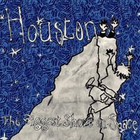 Houston - The Biggest Shove In Space