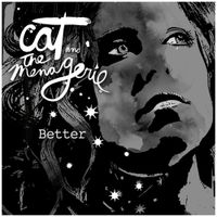 Cat And The Menagerie - Better
