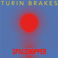 Turin Brakes - Spacehopper