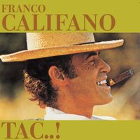 Franco Califano - Tac...!