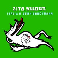 Zita Swoon - Life = A Sexy Sanctuary