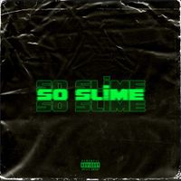 New ATL - So Slime