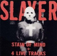 Slayer - Stain of Mind + 4 Live Tracks