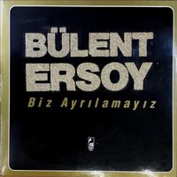 B&uuml;lent Ersoy - Biz Ayrılamayız