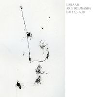 Laraaji / Arji OceAnanda / Dallas Acid - Arrive Without Leaving