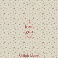 Shiloh Moon - I love you
