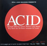 Various Artists - Acid Can You Jack (Chicago Acid and Experimental House 1985-1995)
