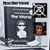 Mega Mary Poppins - McDonald's Fucked Up Hellen Keller