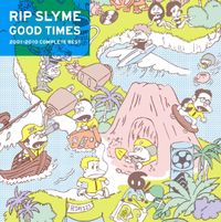 RIP SLYME - Good Times - 2001-2010 Complete Best