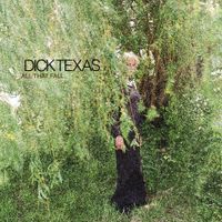 Dick Texas - All That Fall