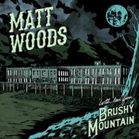 Matt Woods - With Love From Brushy Mountain