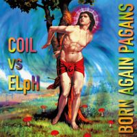 Coil - Born Again Pagans (30th-Anniversary Extended Edition)